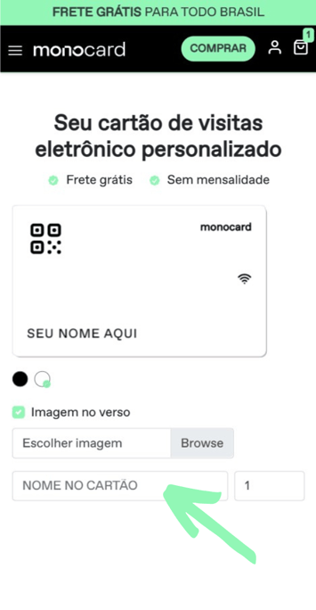 Insira seu nome no campo disponível no site para ser impresso no monocard